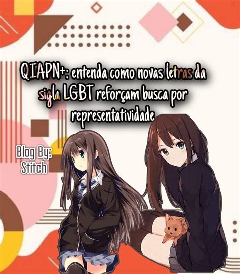 Qiapn Entenda Como Novas Letras Da Sigla Lgbt Reforçam Busca Por