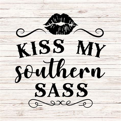 Kiss My Southern Sass Svg Country Girl Svg Cowgirl Western Etsy