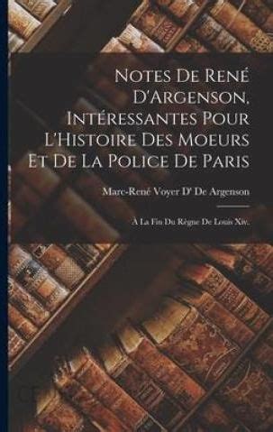 Notes De René D Argenson Intéressantes Pour L Histoire Des Moeurs Et