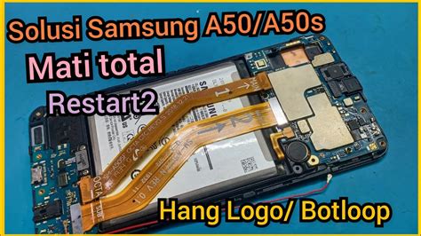 Solusi Samsung A50 A50s Mati Total Restart2 Hang Logo YouTube