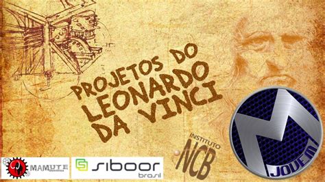 Projetos Do Leonardo Da Vinci Youtube