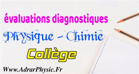 évaluations diagnostiques de la physique chimie collège Adrarphysic