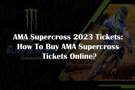 Monster Energy AMA Supercross 2023 Tickets: How To Buy Supercross ...