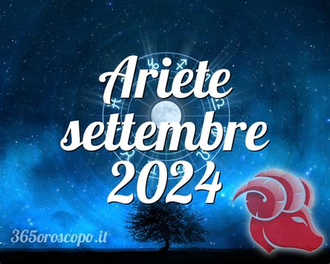 Oroscopo Ariete Settembre Oroscopo Del Mese