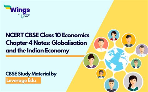 NCERT CBSE Class 10 Economics Chapter 4 Notes Globalisation And The