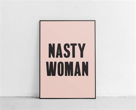 Nasty Woman Printable Feminist Poster Resist Wall Art Etsy