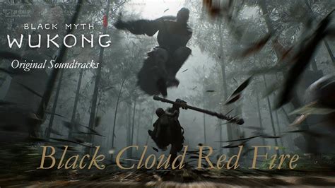 Black Myth Wukong Ost Black Cloud Red Fire Theme Songs Musicvideo