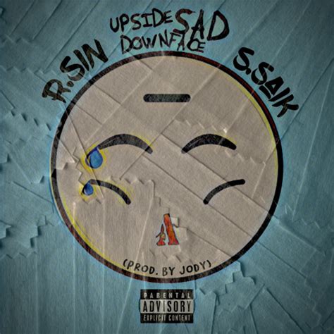 Stream Upside Down Sad Face Featssaikprodjody By Rsin Listen