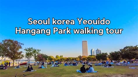 Seoul Korea Yeouido Hangang Park Walking Tour Youtube