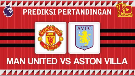 Garnacho Perpanjang Kontrak Preview Manchester United Vs Aston Villa