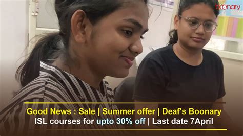 Good News Summer Offer Deaf S Boonary Isl Courses For Discount 30 Off Last Date 7april