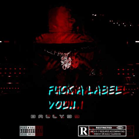 Stream BALLY9 𖦏 Listen to FUCK A LABEL VOL 1 playlist online for