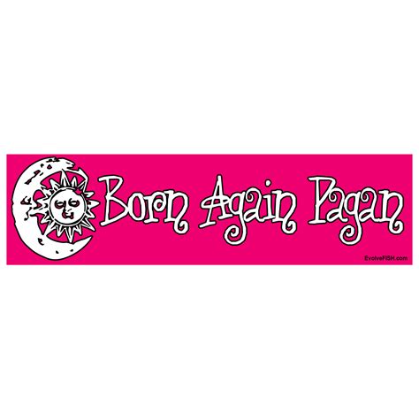 Born Again Pagan Pink Bumper Sticker 11 X 3