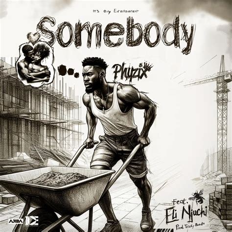 Phyzix Somebody Ft Eli Njuchi And Emmie Deebo Phyzix Mp3 Download