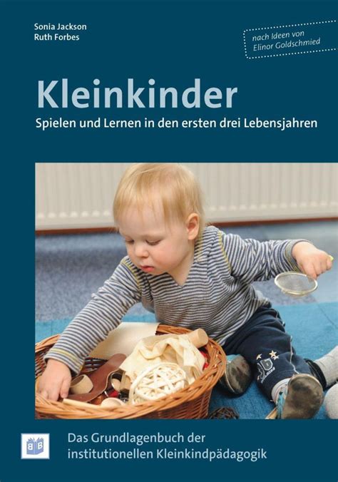 Kleinkinder Spielen Und Lernen In Den Ersten Drei Lebensjahren Von