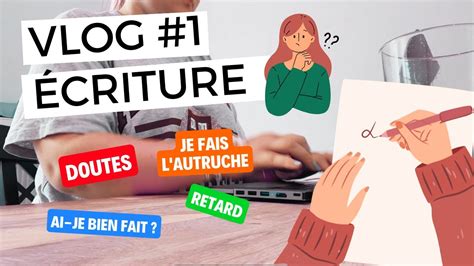 Doutes remise en question VLOG ÉCRITURE 1 YouTube