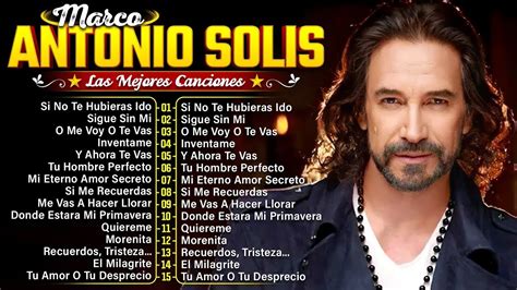 Marco Antonio Solis Puras Romanticas Marco Antonio Solis Lo Mejor De