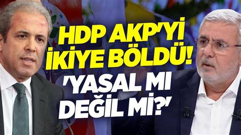 Hdp Akp Yi Kiye B Ld Yasal M De Il Mi Mehmet Metiner Amil