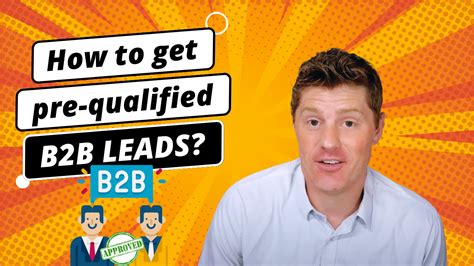 How To Get Pre Qualified B B Leads Lead Generation Strategy