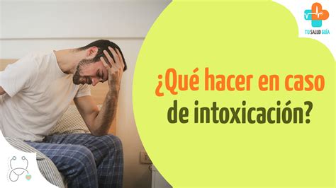 Qué hacer en caso de intoxicación Directorio Médico Tu Salud Guía