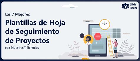 Las Mejores Plantillas De Hoja De Seguimiento De Proyectos Con