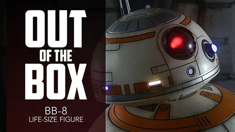 Unboxing Star Wars BB 8 Life Size Figure By Sideshow Collectibles YouTube