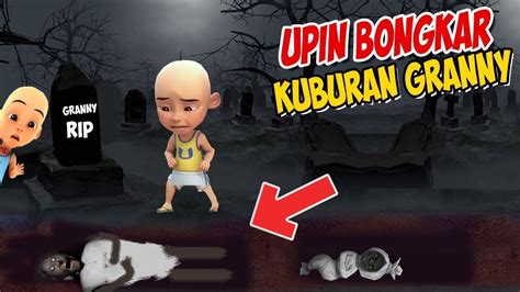 Upin Ipin Bongkar Kuburan Nenek Granny Ipin Sedih Gta Lucu Youtube