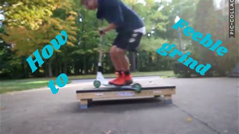 How To Feeble Grind On A Scooter Youtube