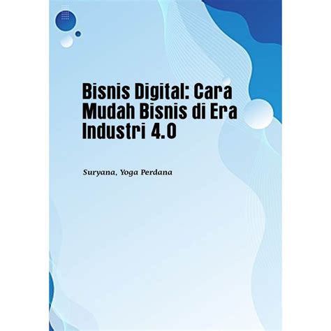 Bisnis Digital Cara Mudah Bisnis Di Era Industri 4 0