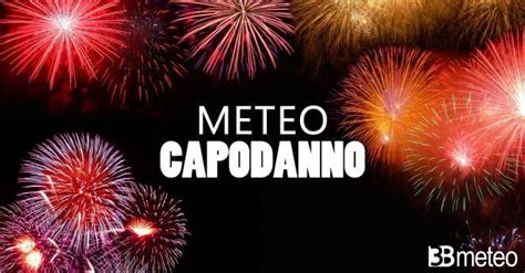 Meteo Ultimo Dell Anno E Capodanno Ecco Cosa Dicono I Modelli Sul