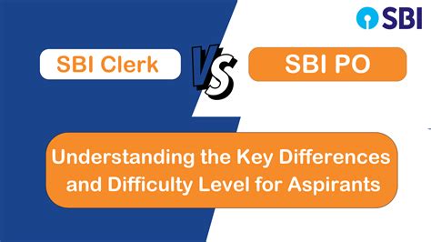 SBI Clerk Vs SBI PO Key Differences And Difficulty Level