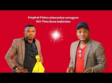 Prophet Fiston Yinjiye Mubuzima Bwumudamu Wa Theo Bose Babireba