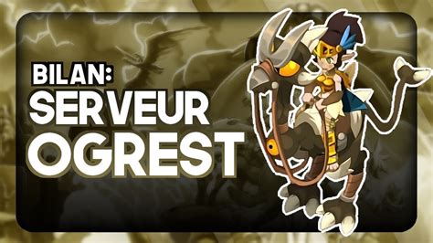 BILAN De Ces Deux Semaines De SERVEUR OGREST Mon Aventure Et Avis