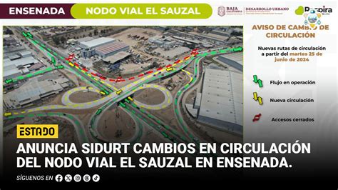 Anuncia Sidurt Cambios En La Circulaci N Del Nodo Vial El Sauzal En