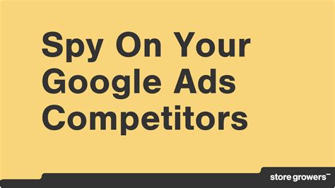 Tools To Spy On Your Google Ads Competitors Store Growers