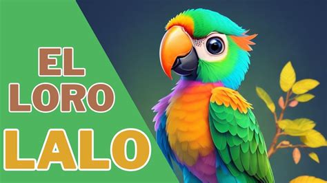 El Loro Lalo Cuentos Infantiles Youtube