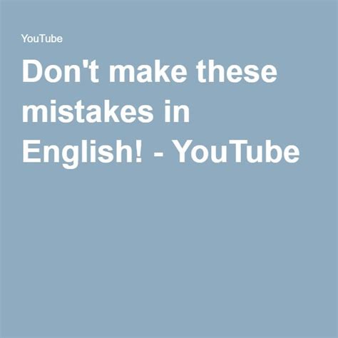 Don T Make These Mistakes In English English Mistakes How To Make