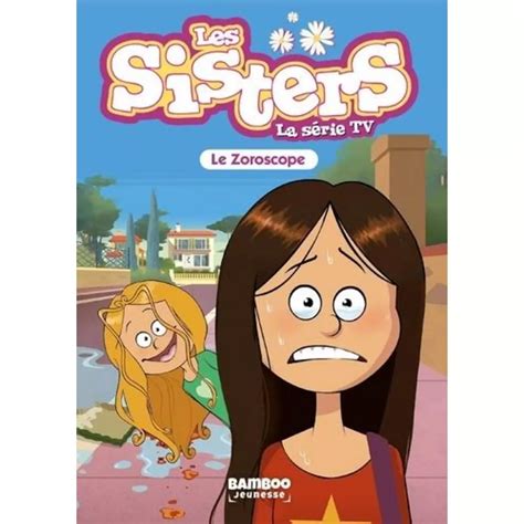 Les Sisters La Serie Tv Tome 34 Le Zoroscope Poinot Florane Pas