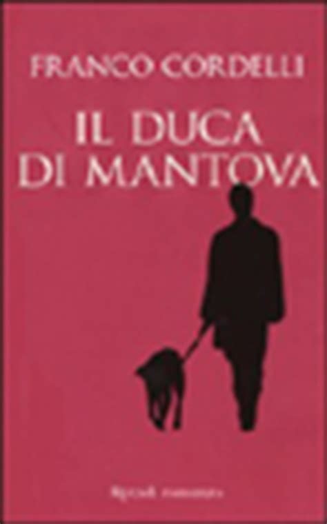 Il Duca Di Cordelli Tanto Rancore E Bella Scrittura Vita It