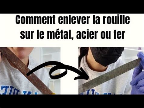 Comment Enlever La Rouille Sur Le M Tal Acier Ou Fer Youtube