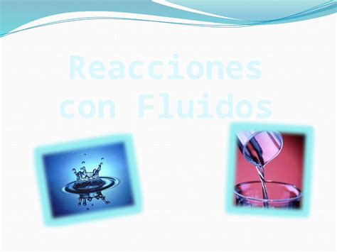 PPTX Reacciones Con Fluidos DOKUMEN TIPS