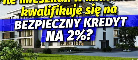 Bezpieczny Kredyt Procent I Bez Wk Adu W Asnego Jakie S Limity W