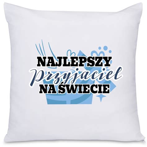 Prezent Dla Przyjaciela Poduszka Przyjaciel Imi Inna Marka