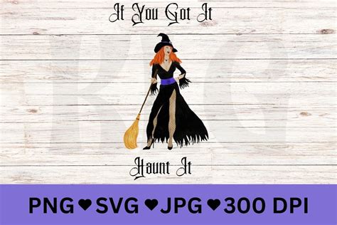 Sexy Witch If You Got It Haunt It Graphic By Kelly Light Graphics