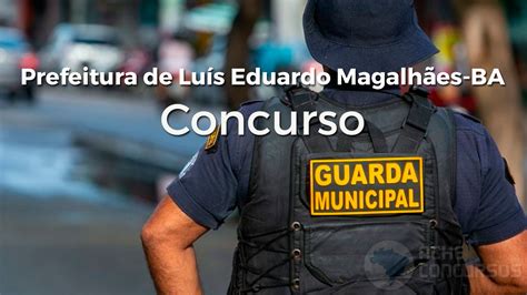 Concurso Da Prefeitura De Lu S Eduardo Magalh Es Ba