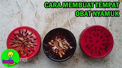 CARA MEMBUAT TEMPAT OBAT NYAMUK BAKAR AGAR AMAN YouTube