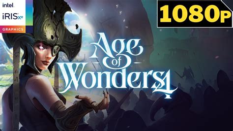 Age Of Wonders Intel Iris Xe Potato Spec Low Setting Gameplay