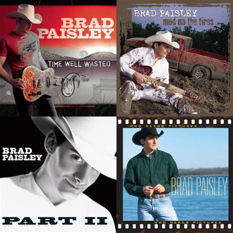 Brad Paisley Greatest Hits Playlist By Bryce Rasmussen Spotify