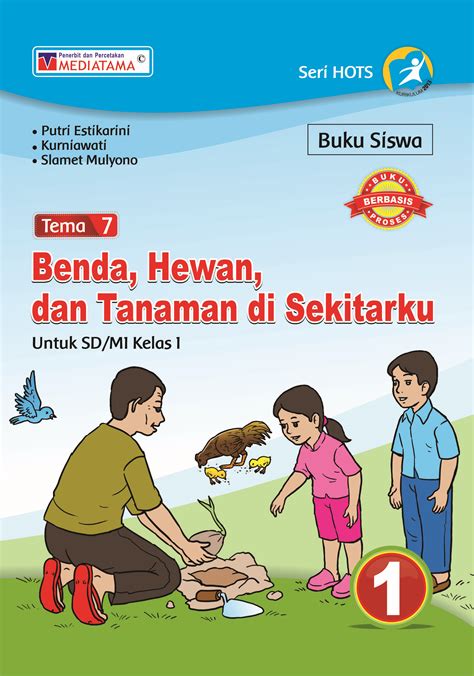 BUKU SISWA TEMATIK SD MI KELAS 1 TEMA 7 BENDA HEWAN DAN TANAMAN DI