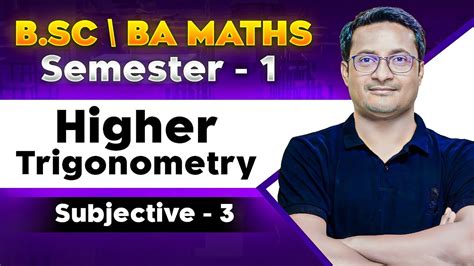 Higher Trigonometry Bsc Maths Bsc Math Honours Bsc Math Semester